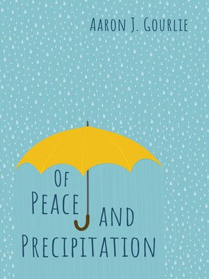 cover image of Of Peace and Precipitation